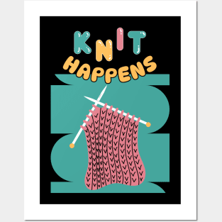 Knit happens for knitting lovers Posters and Art